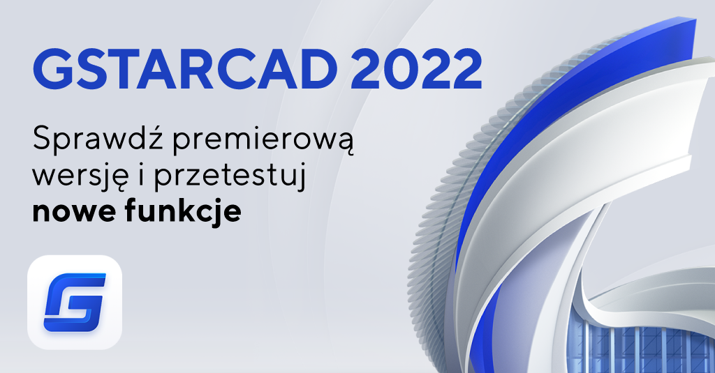 Odkryj możliwości GstarCAD 2022